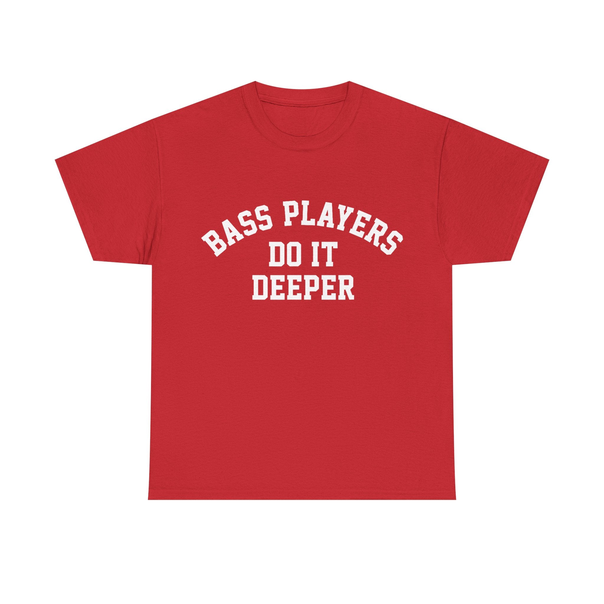 Bass Players Do It Deeper Tee Shirt - Funny Bass Guitar Musician T-Shirt Gift