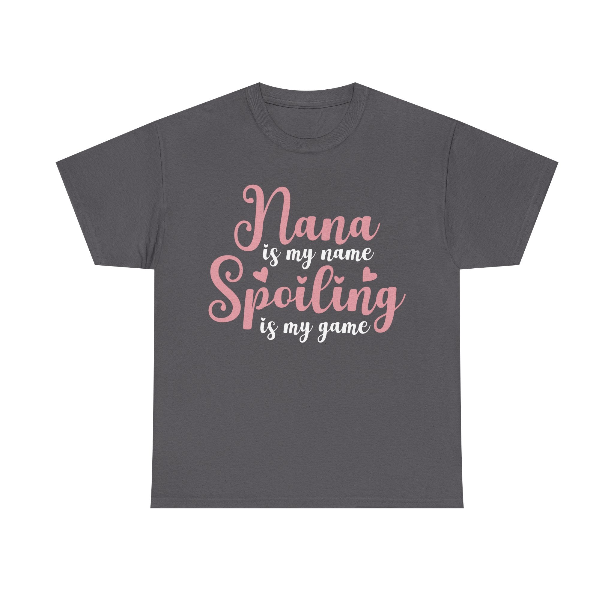 Nana Is My Name Spoiling Is My Game Tee Shirt - Funny Gift T-Shirt For Nana Nanna Grandma Grandmother NEW