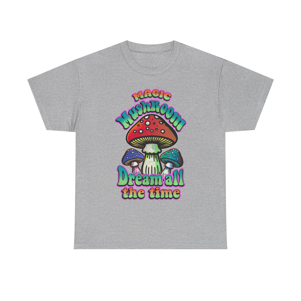 Mushroom Dream Tee Shirt - Magic Mushroom: Dream All the Time - Psychedelic Graphic T-Shirt