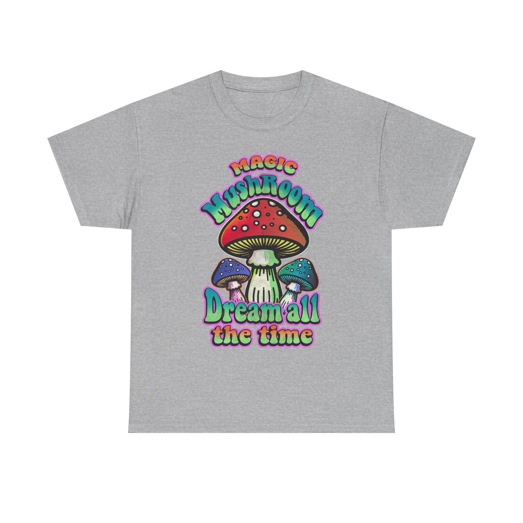 Mushroom Dream Tee Shirt - Magic Mushroom: Dream All the Time - Psychedelic Graphic T-Shirt