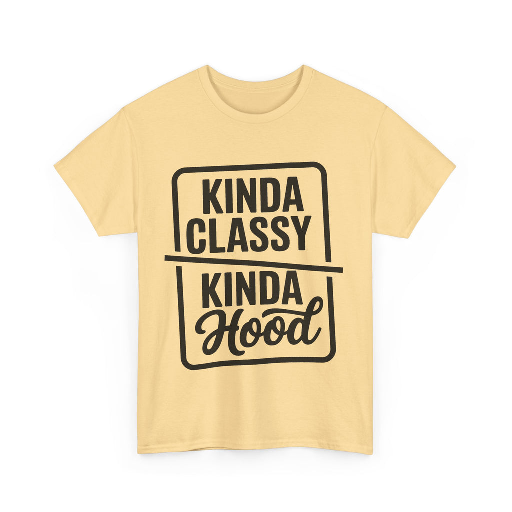 Kinda Classy Kinda Hood Funny T-Shirt - Offensive Rude Adult Tee Shirt Gift