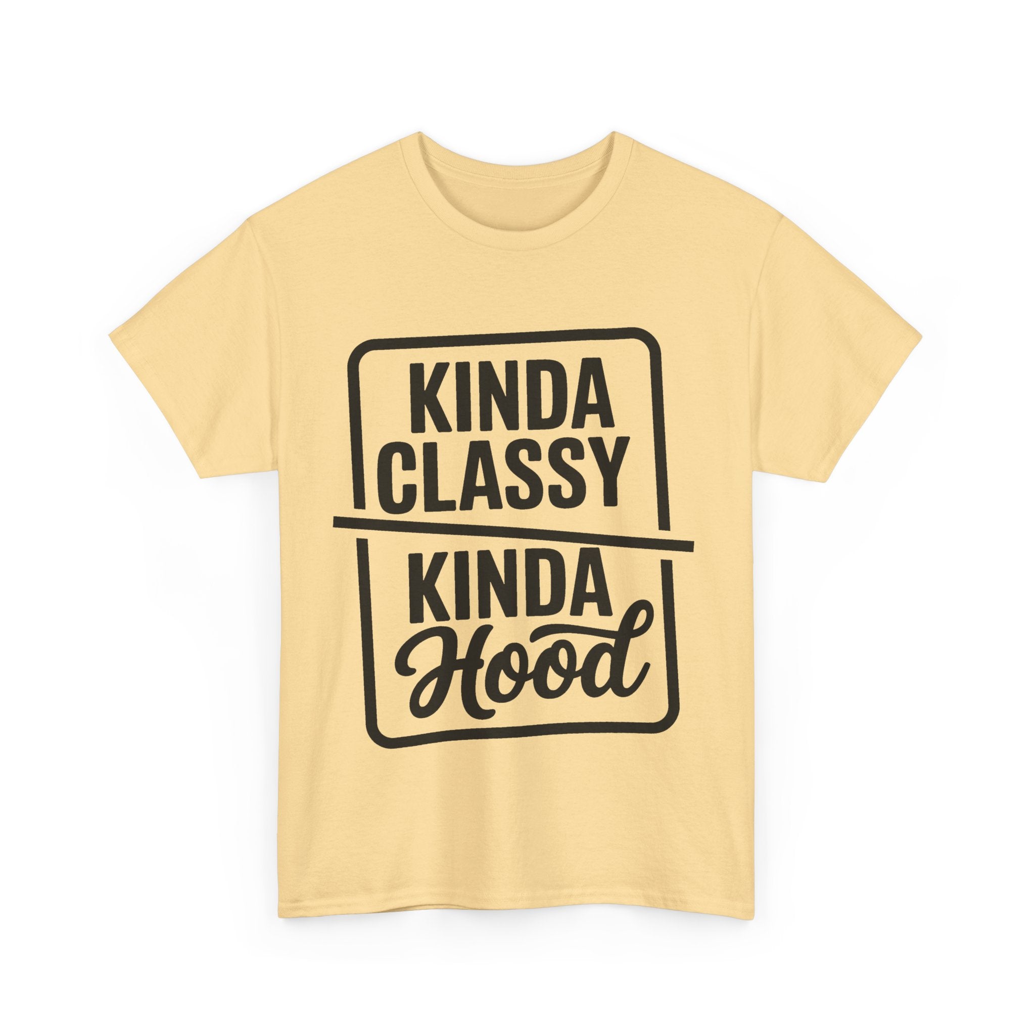 Kinda Classy Kinda Hood Funny T-Shirt - Offensive Rude Adult Tee Shirt Gift