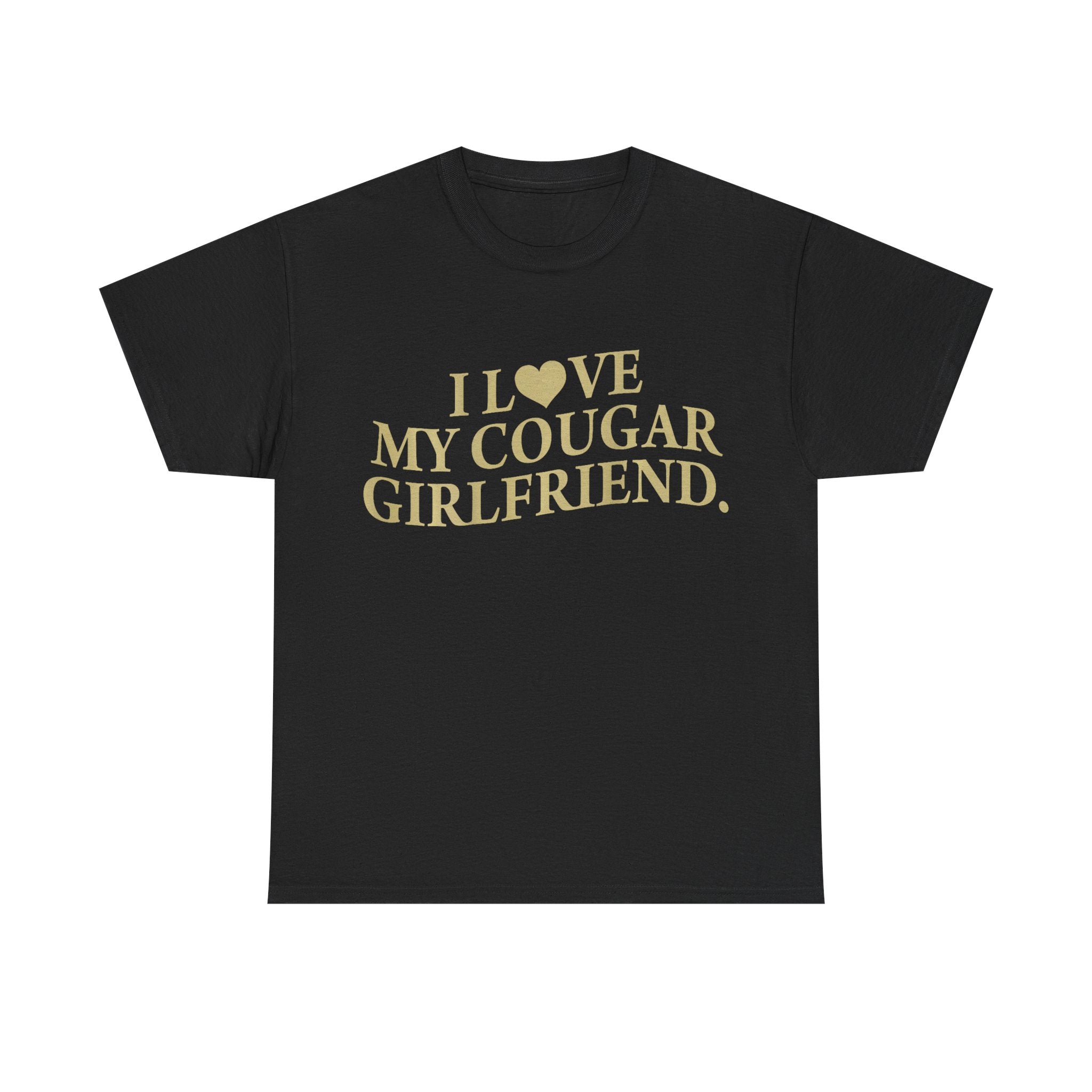 Funny T-Shirt - I Love My Cougar Girlfriend - Tee Shirt Gift For Men - NEW