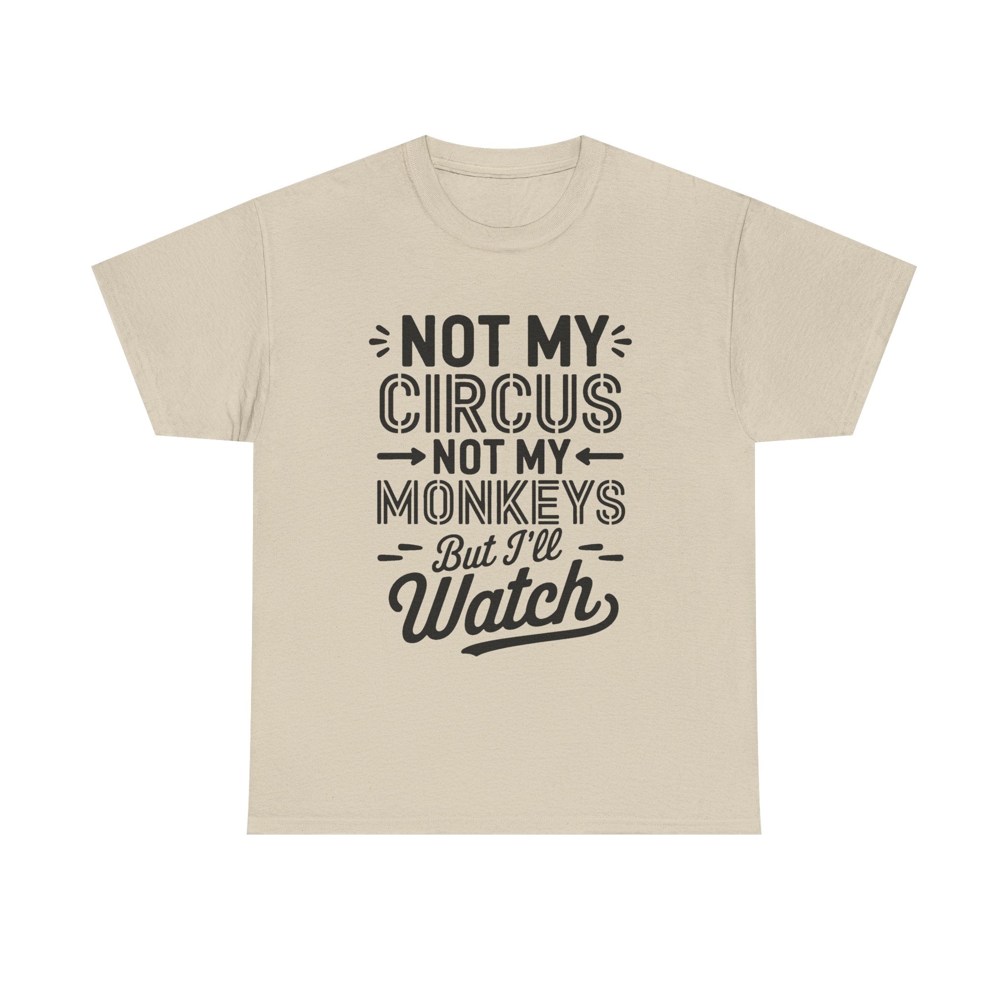 Not My Circus Not My Monkeys Funny T-Shirt - Rude Gift Tee Shirt Stag Hen Party