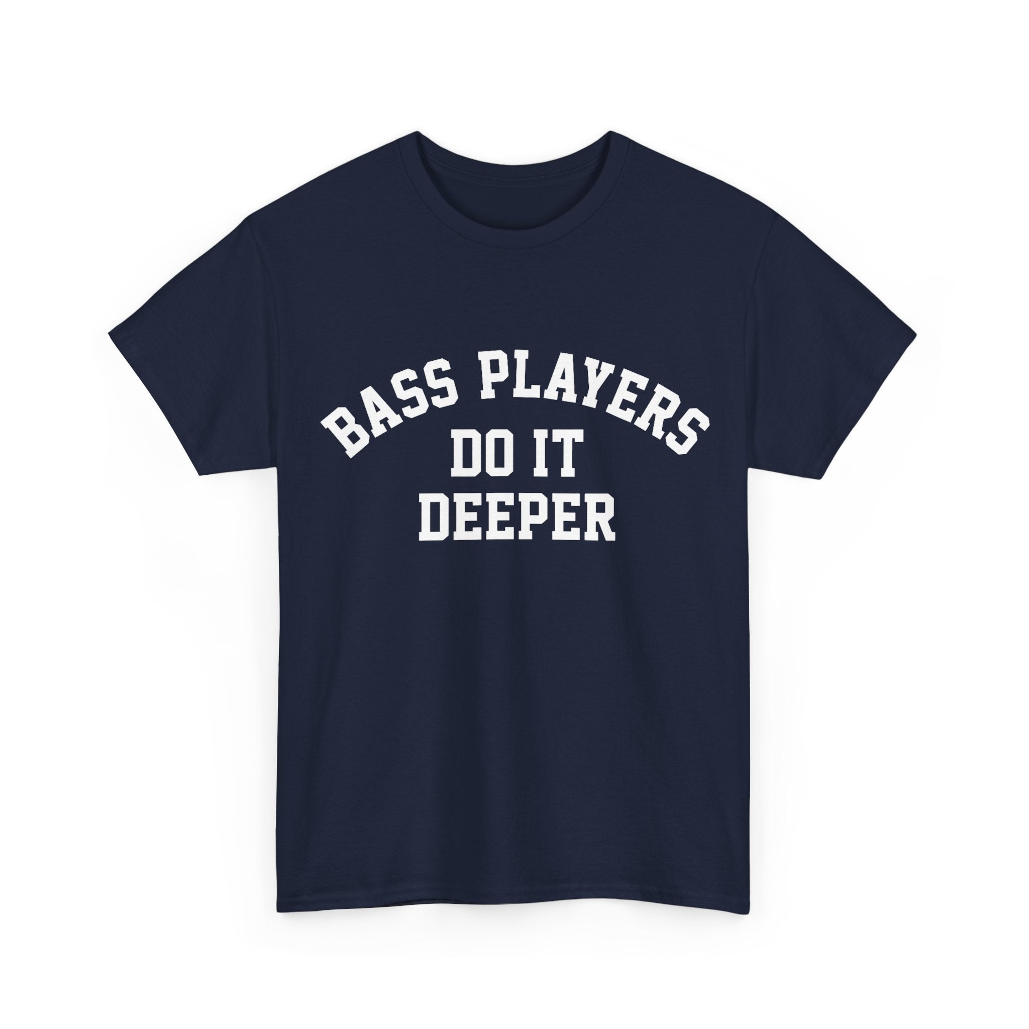 Bass Players Do It Deeper Tee Shirt - Funny Bass Guitar Musician T-Shirt Gift