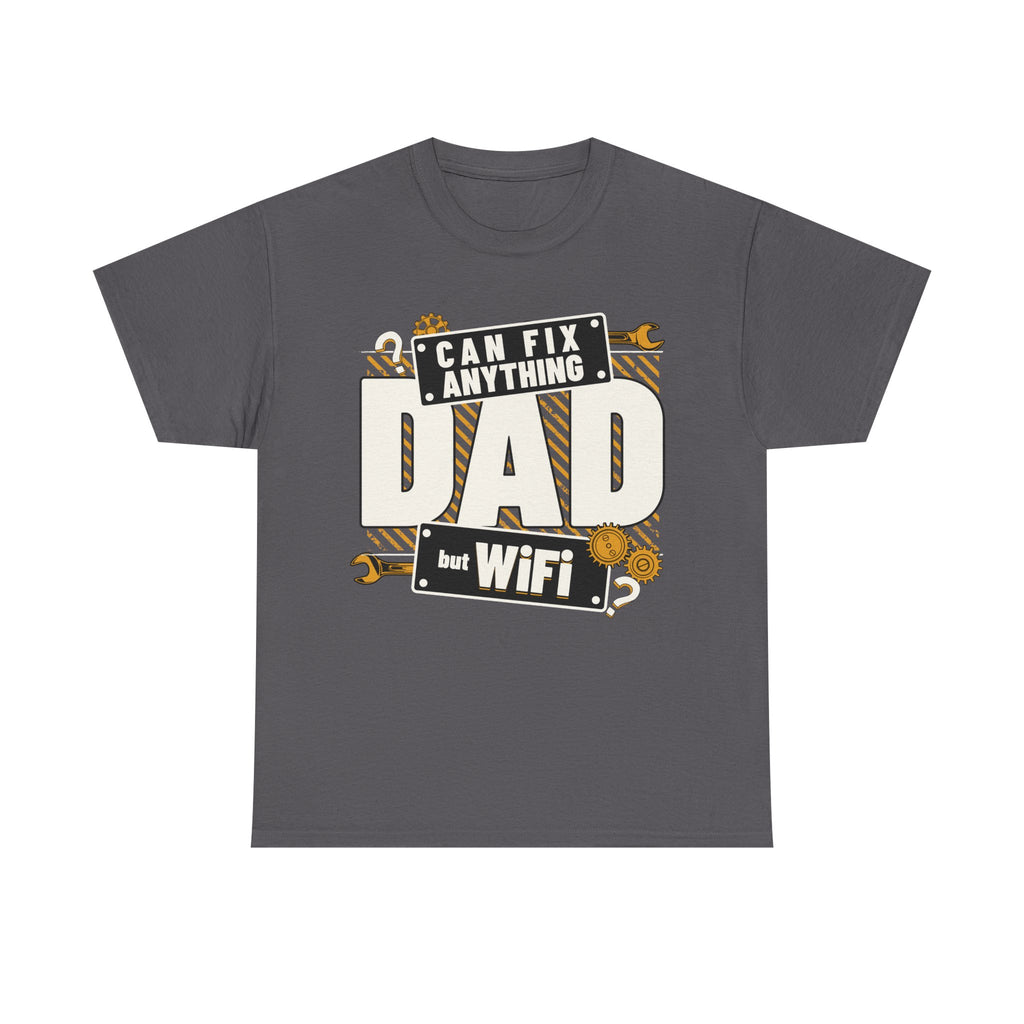Funny T-Shirt - Dad Can Fix Anything But WiFi - Fathers Day Gift - Dad Birthday Tee Shirt - NEW