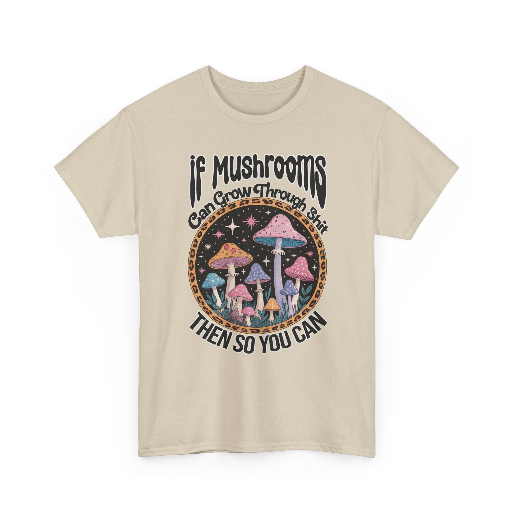 Mushroom Grow Through It T-Shirt - Funny Magic Mushroom Tee Shirt Gift Tee Shirt NEW