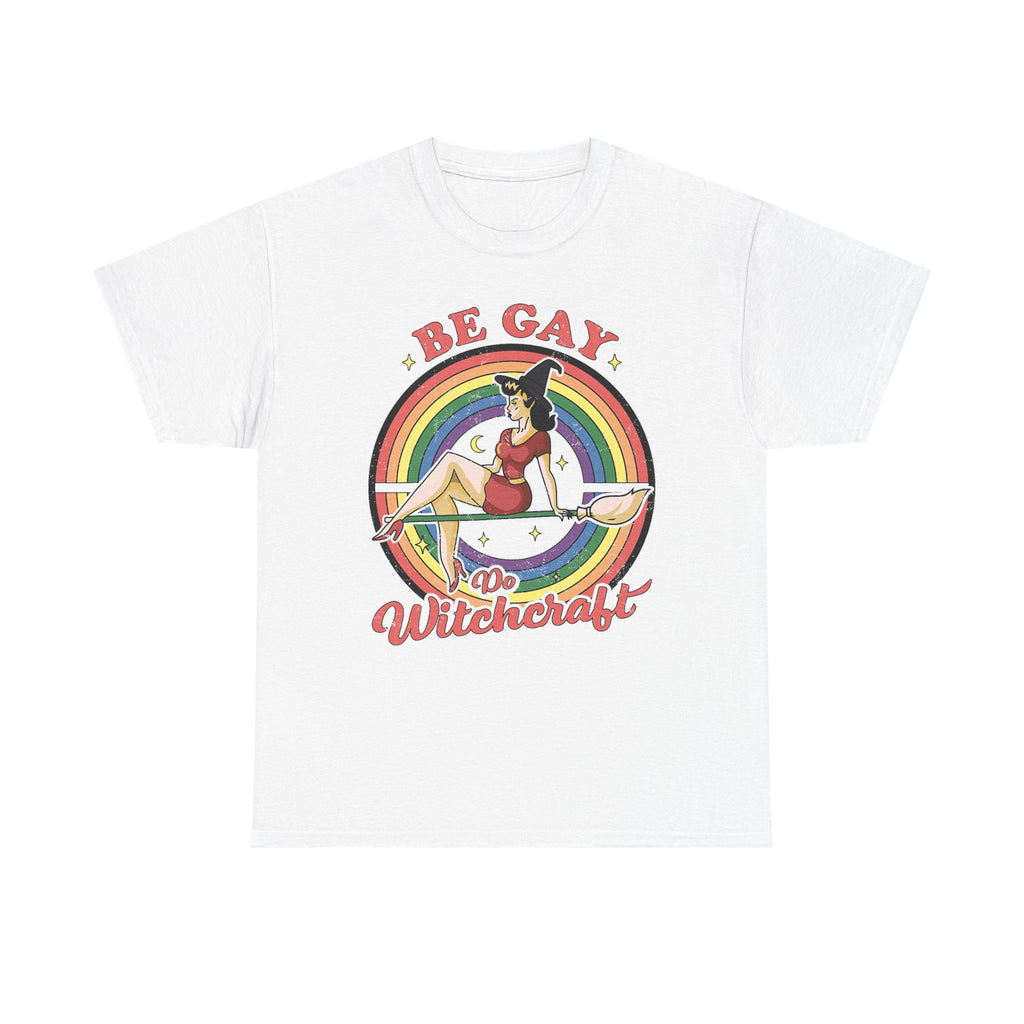 Witch T-Shirt - Be Gay Do Witchcraft - Gift For Witches - Funny Wicken Tee Shirt