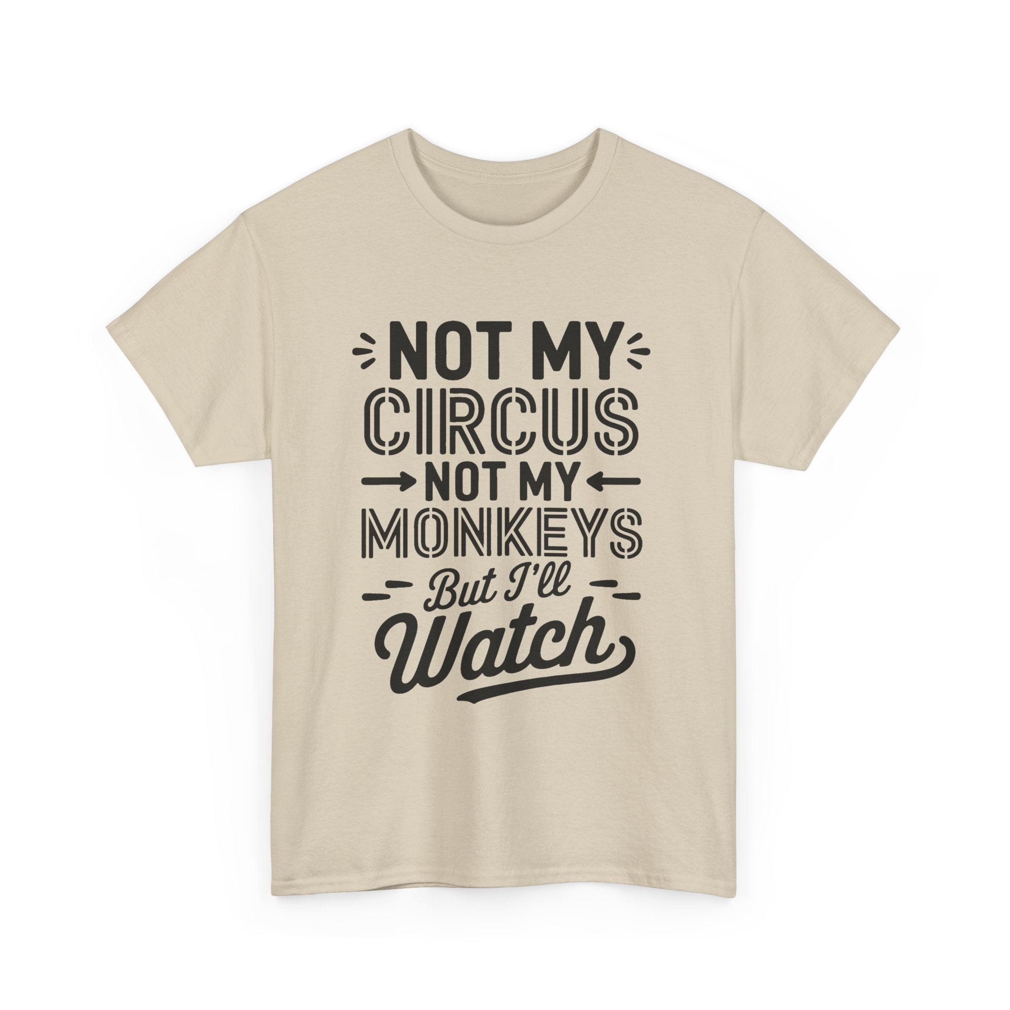 Not My Circus Not My Monkeys Funny T-Shirt - Rude Gift Tee Shirt Stag Hen Party