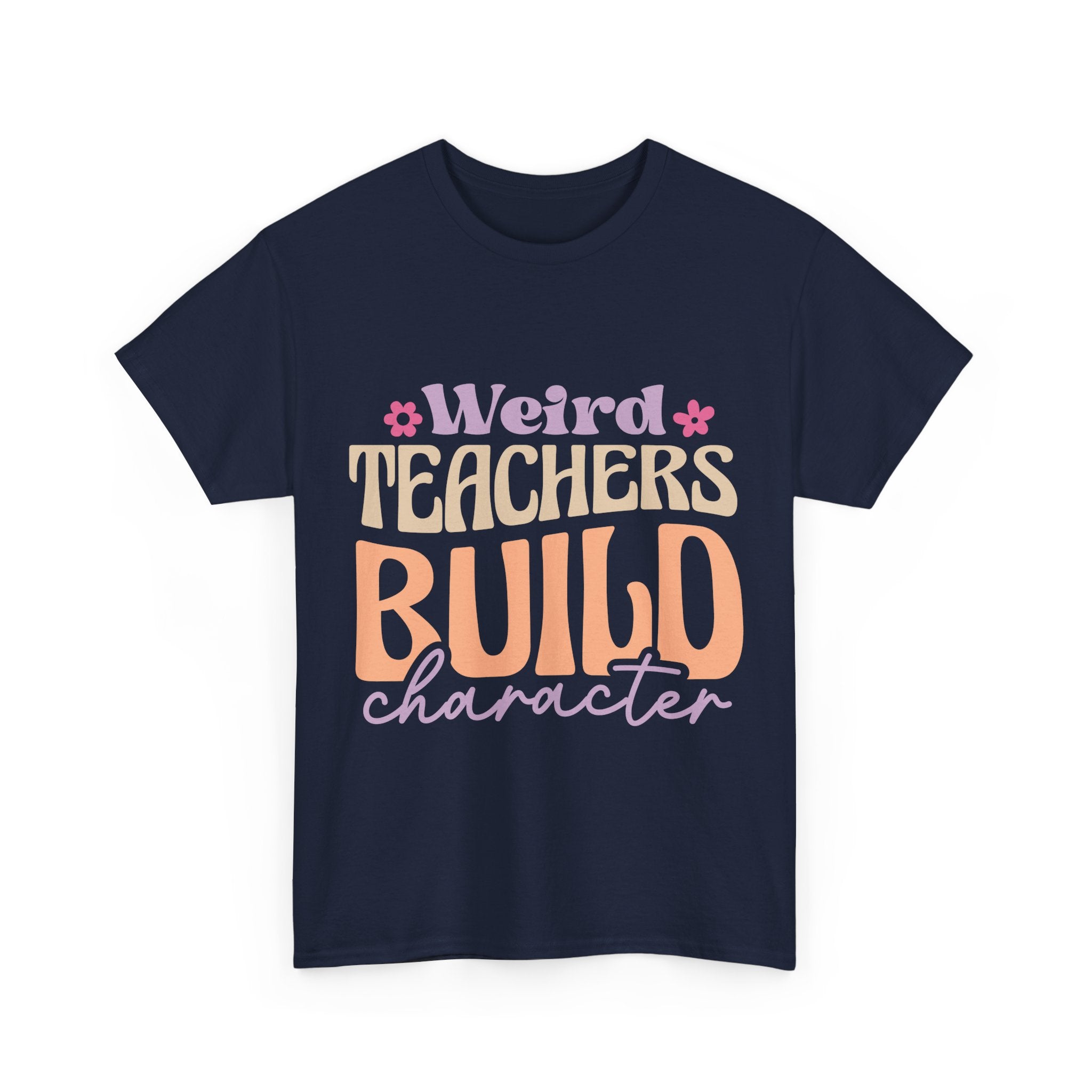 Weird Teachers Build Character Tee Shirt - Funny T-Shirt Gift For Teacher Or Learning Assistant NEW