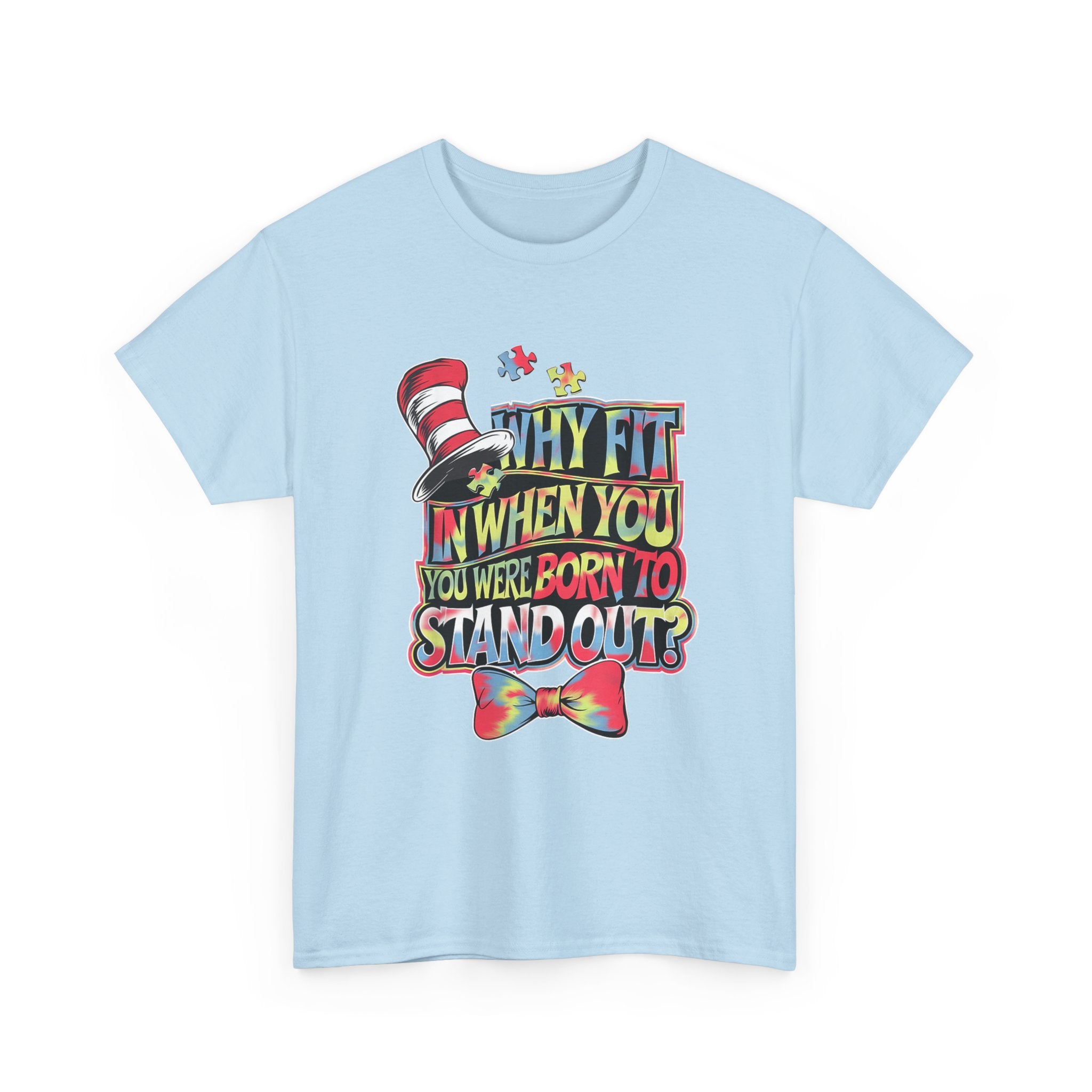 T-Shirt - Why Fit In When You Were Born To Stand Out - Autism ADHD ASD Tee Shirt