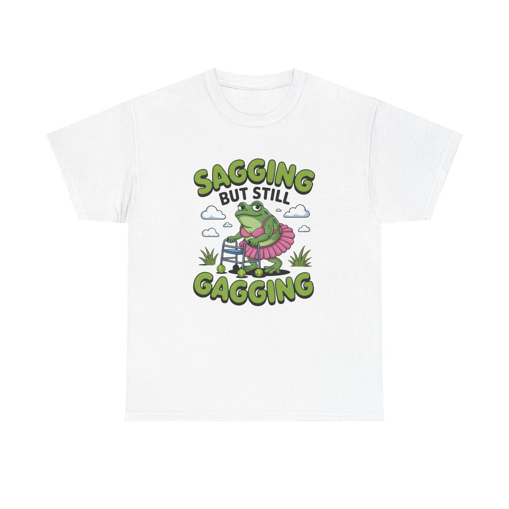 Rude Adult Tee - Sagging But Still Gagging - Funny Offensive Gift T-Shirt