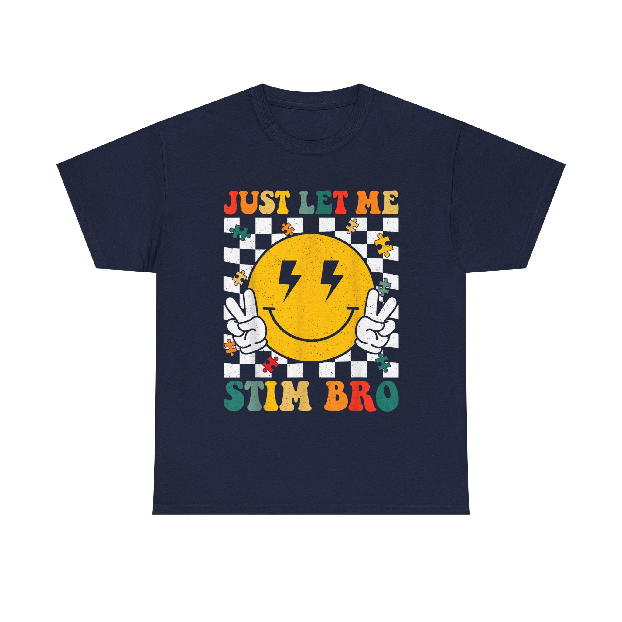 Just Let Me Stim Bro T-Shirt -   Neurodiversity Funny Tee Shirt ADHD, Autism,ASD,Aspergers Gift