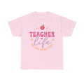 Teacher Life Is The Best Life Tee Shirt - Funny T-Shirt Gift For Teachers - End Of School Present