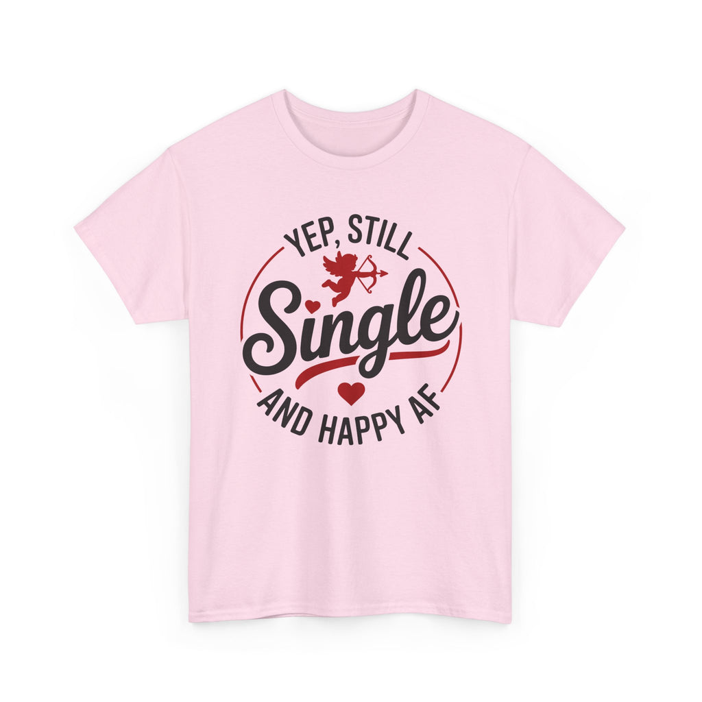 Single and Happy AF T-Shirt -  Funny Valentines Day Single Anti-Valentine Tee Shirt Gift