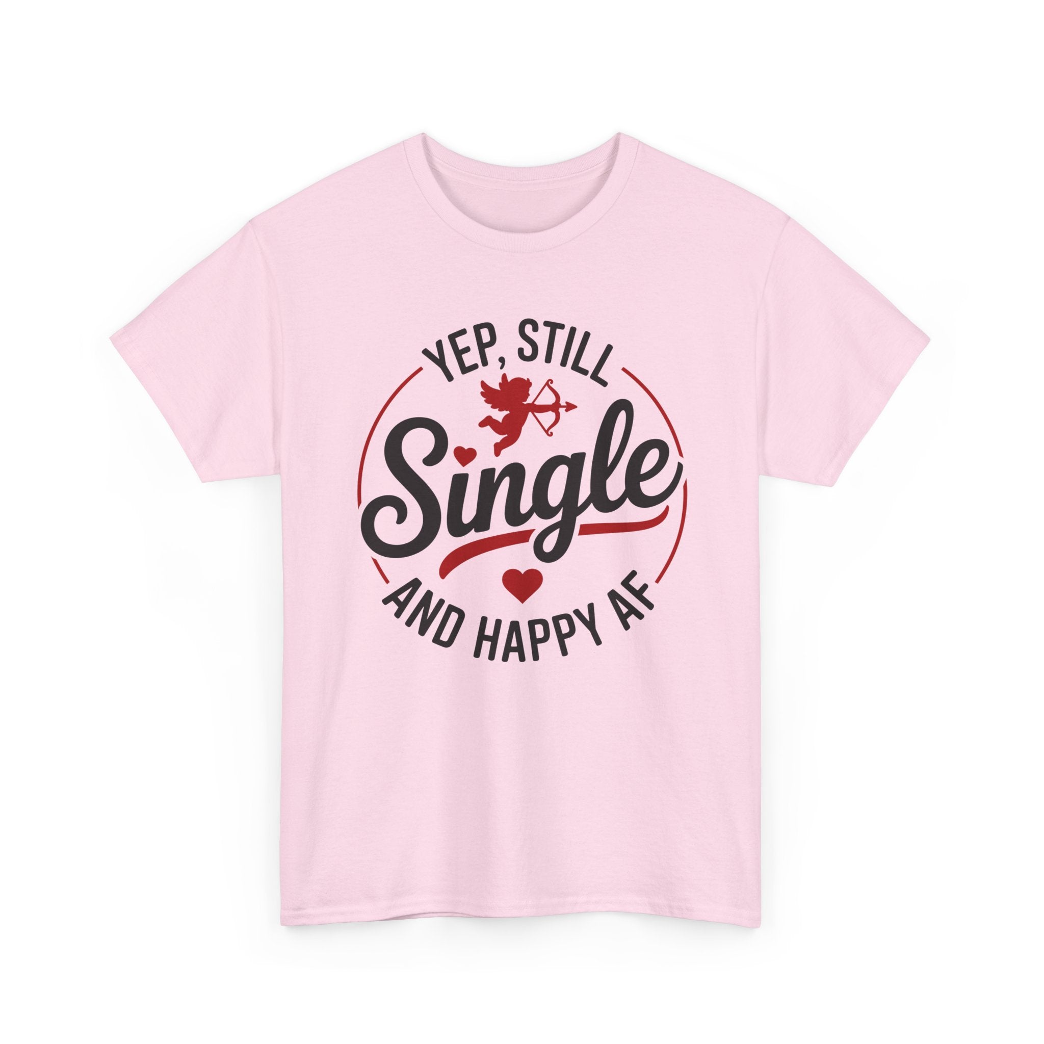 Single and Happy AF T-Shirt -  Funny Valentines Day Single Anti-Valentine Tee Shirt Gift