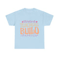 Weird Teachers Build Character Tee Shirt - Funny T-Shirt Gift For Teacher Or Learning Assistant NEW