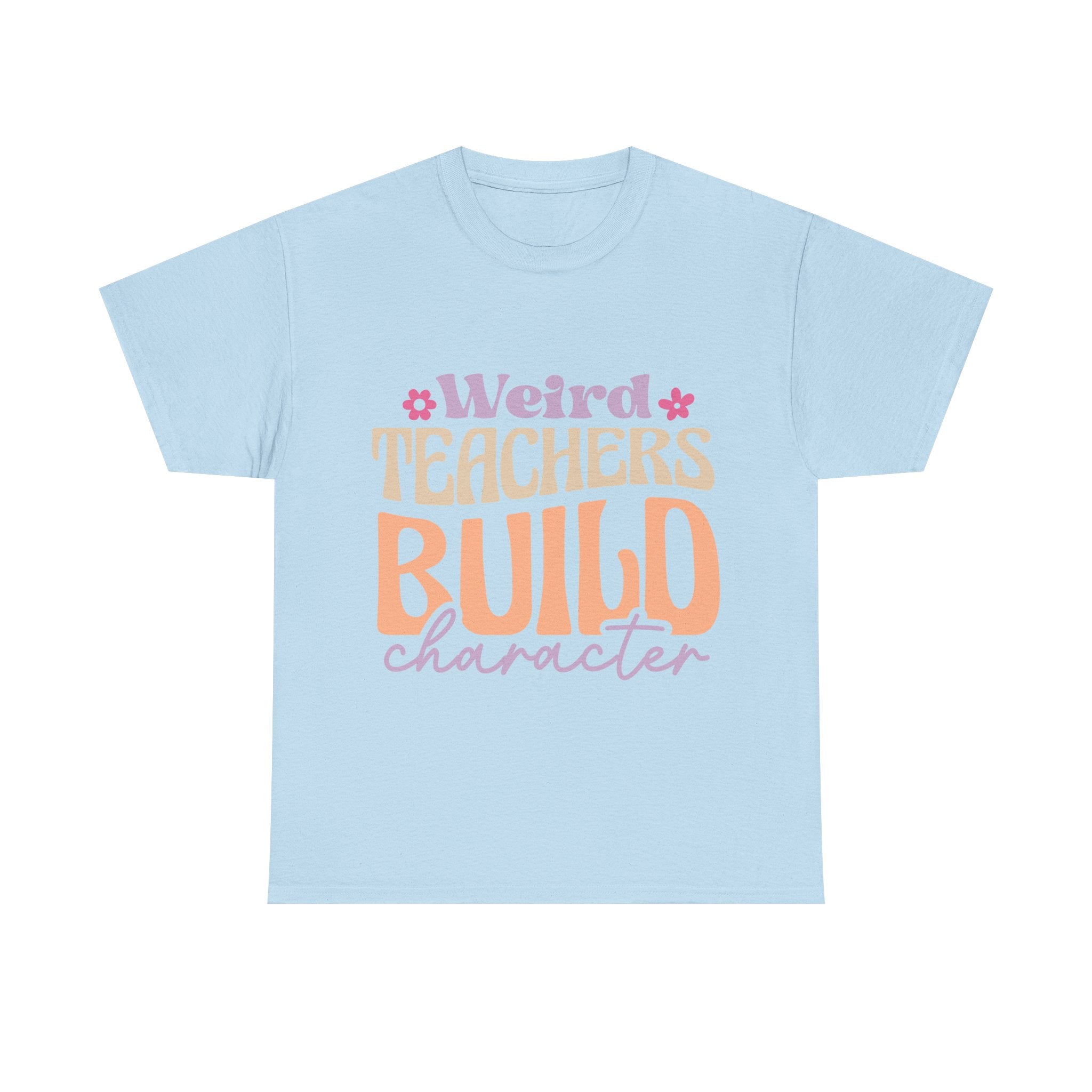 Weird Teachers Build Character Tee Shirt - Funny T-Shirt Gift For Teacher Or Learning Assistant NEW