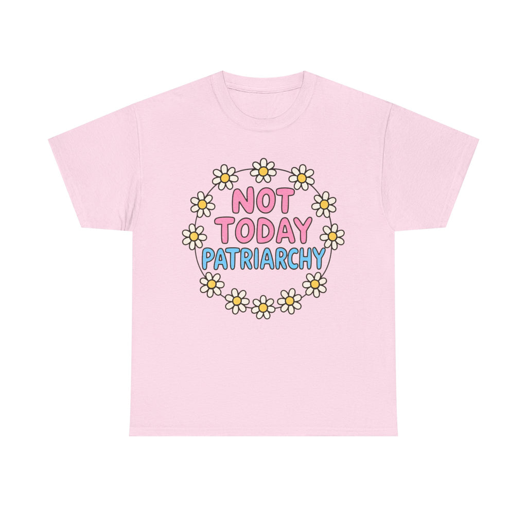 Funny T-Shirt - Not Today Patriachy - Tee Shirt For Feminist - Feminism Gift Anti Patriachy NEW