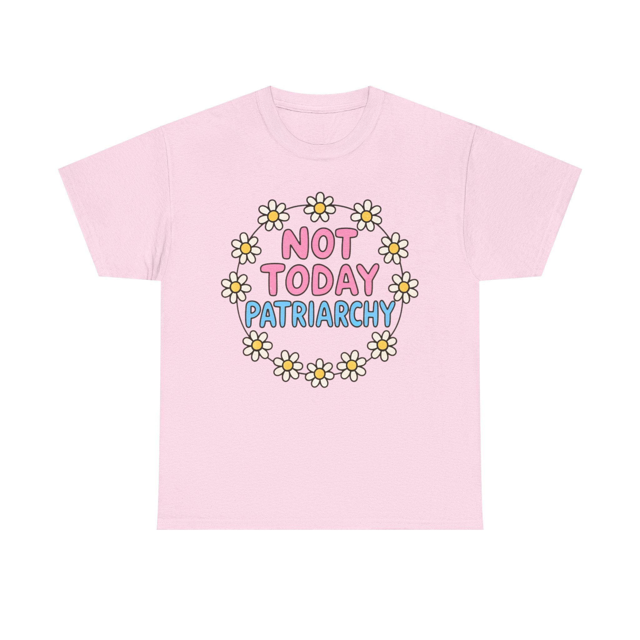 Funny T-Shirt - Not Today Patriachy - Tee Shirt For Feminist - Feminism Gift Anti Patriachy NEW