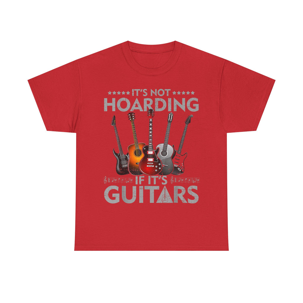 It's Not Hoarding If It's Guitars T-Shirt - Funny Guitarist Gift Tee Shirt