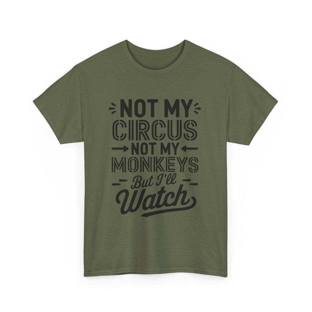 Not My Circus Not My Monkeys Funny T-Shirt - Rude Gift Tee Shirt Stag Hen Party