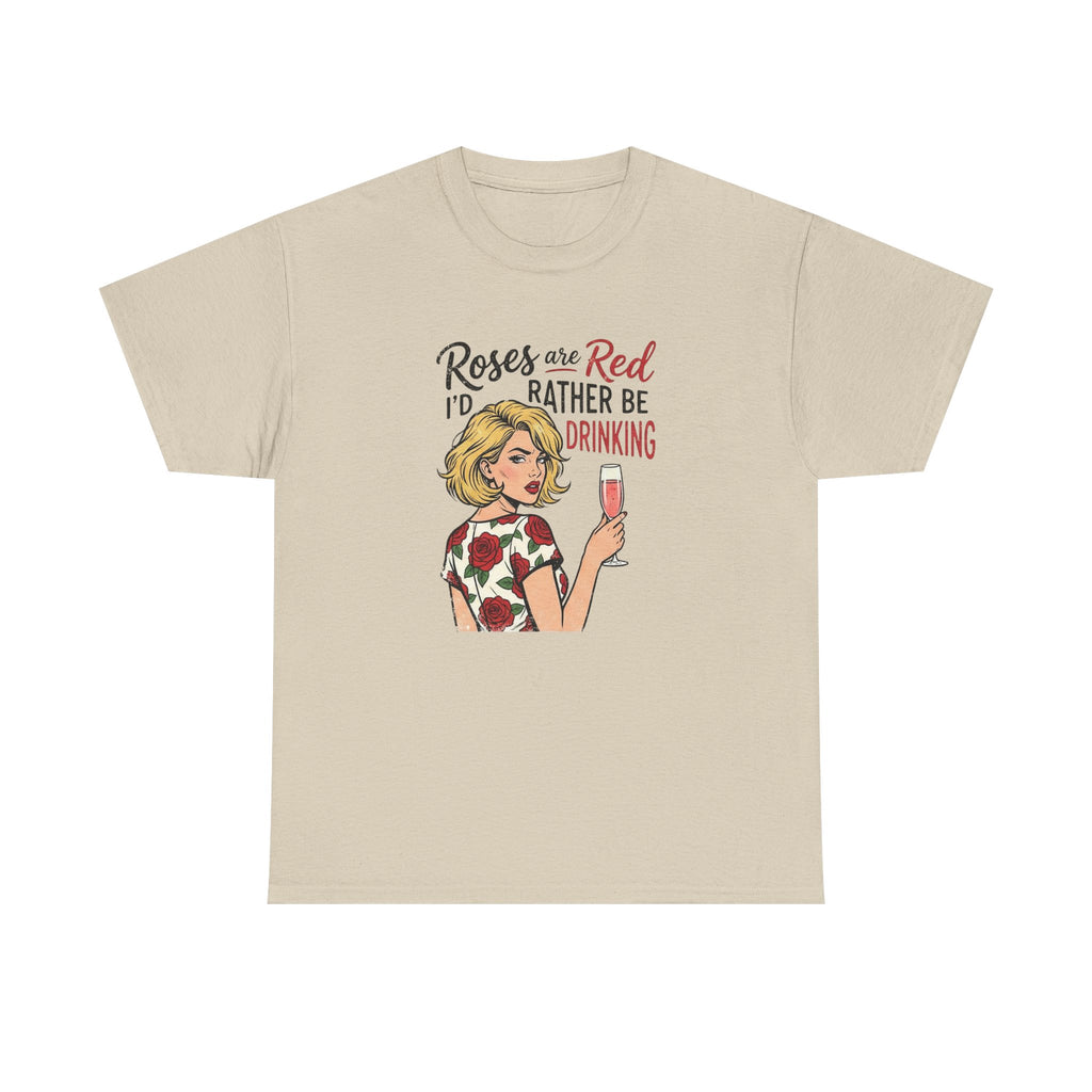 Wine Lover Graphic Tee Shirt - Roses Are Red I’d Rather Be Drinking - Vintage Girl Valentine T-Shirt
