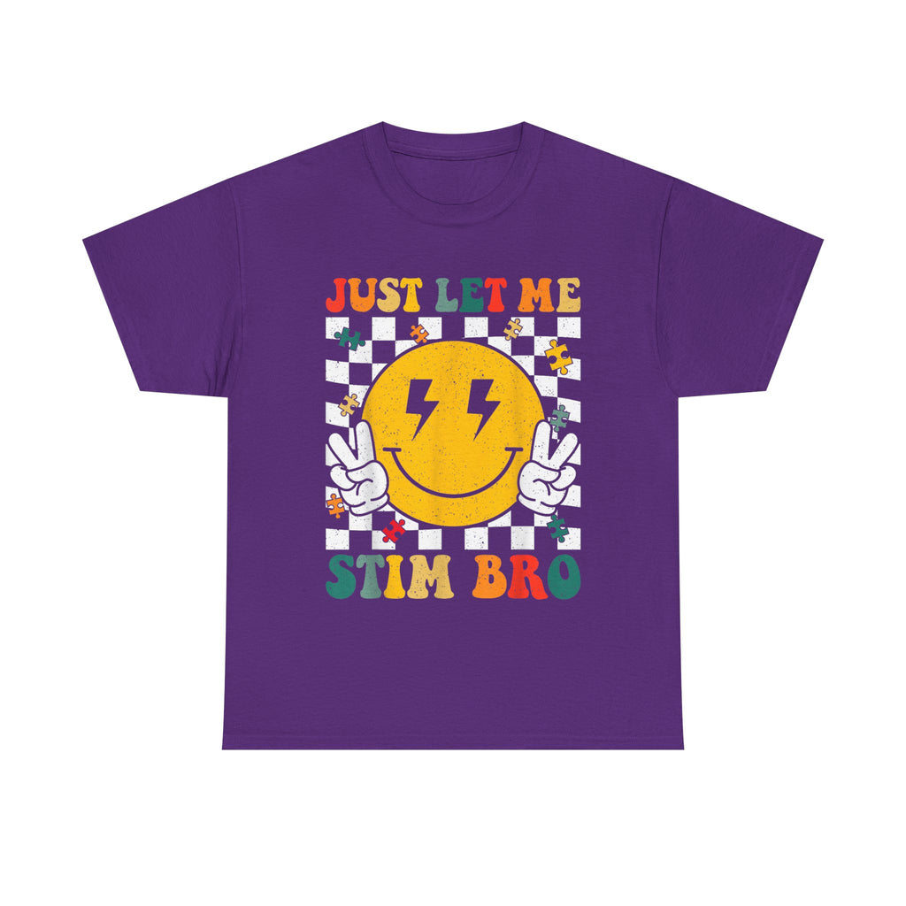 Just Let Me Stim Bro T-Shirt -   Neurodiversity Funny Tee Shirt ADHD, Autism,ASD,Aspergers Gift