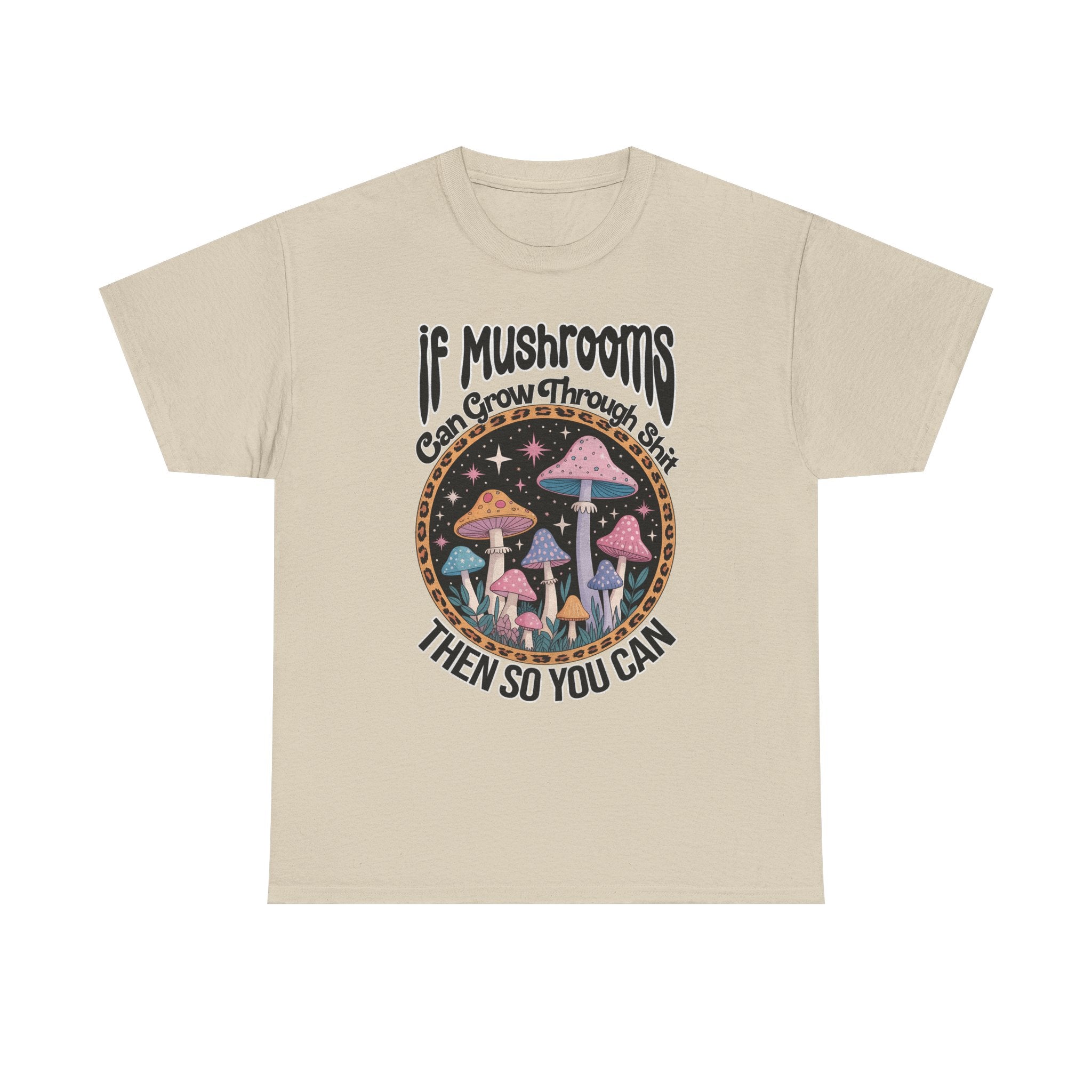 Mushroom Grow Through It T-Shirt - Funny Magic Mushroom Tee Shirt Gift Tee Shirt NEW