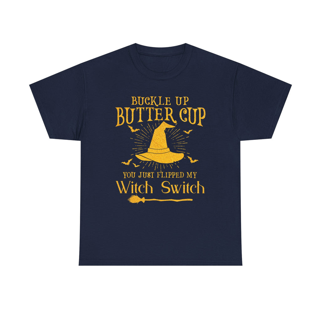 T-Shirt For Witches - Buckle Up Buttercup You Just Flipped My Witch Switch Tee Shirt