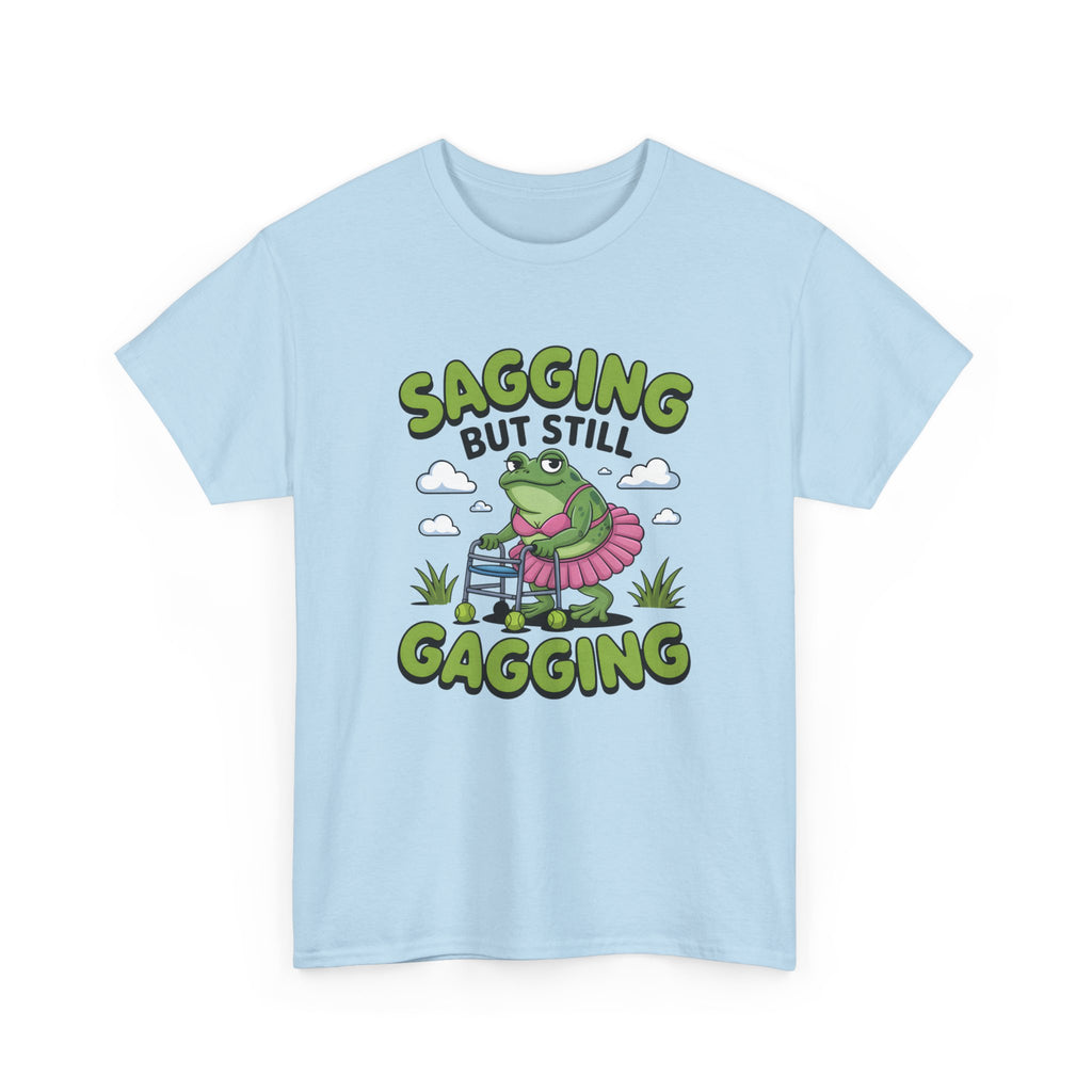 Rude Adult Tee - Sagging But Still Gagging - Funny Offensive Gift T-Shirt