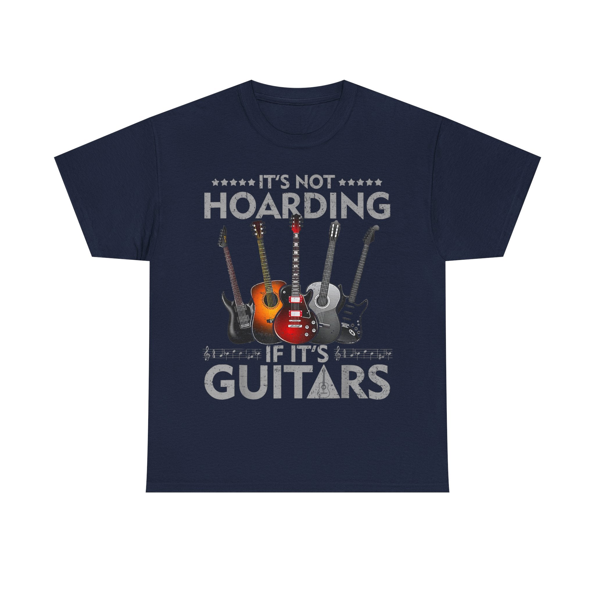 It's Not Hoarding If It's Guitars T-Shirt - Funny Guitarist Gift Tee Shirt