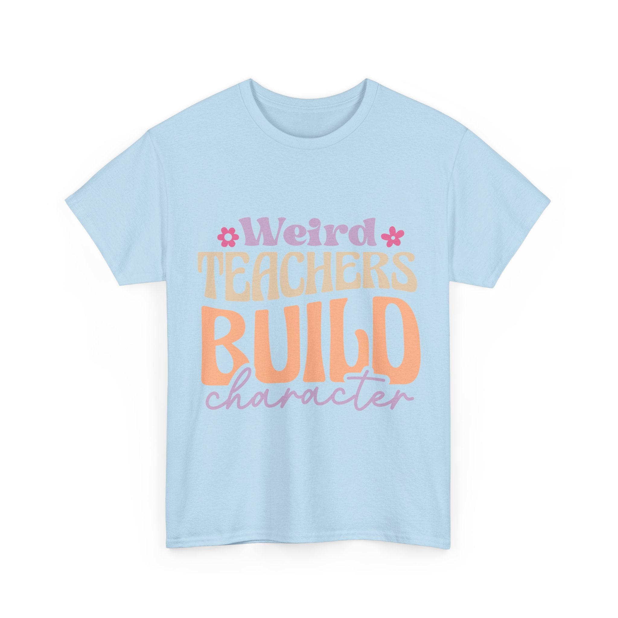 Weird Teachers Build Character Tee Shirt - Funny T-Shirt Gift For Teacher Or Learning Assistant NEW