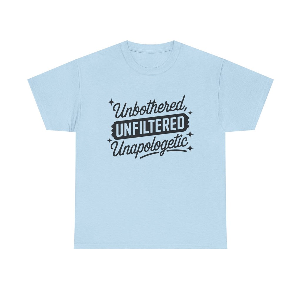 Unbothered Unfiltered Unapologetic - Funny T-Shirt - Neuro ADHD Autism Gift Tee Shirt