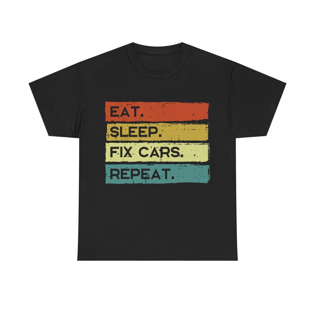 Funny Mechanic T shirt - Eat Sleep Fix Cars Repeat Tee Shirt - T-Shirt Gift For Mechanics And Car Engineers