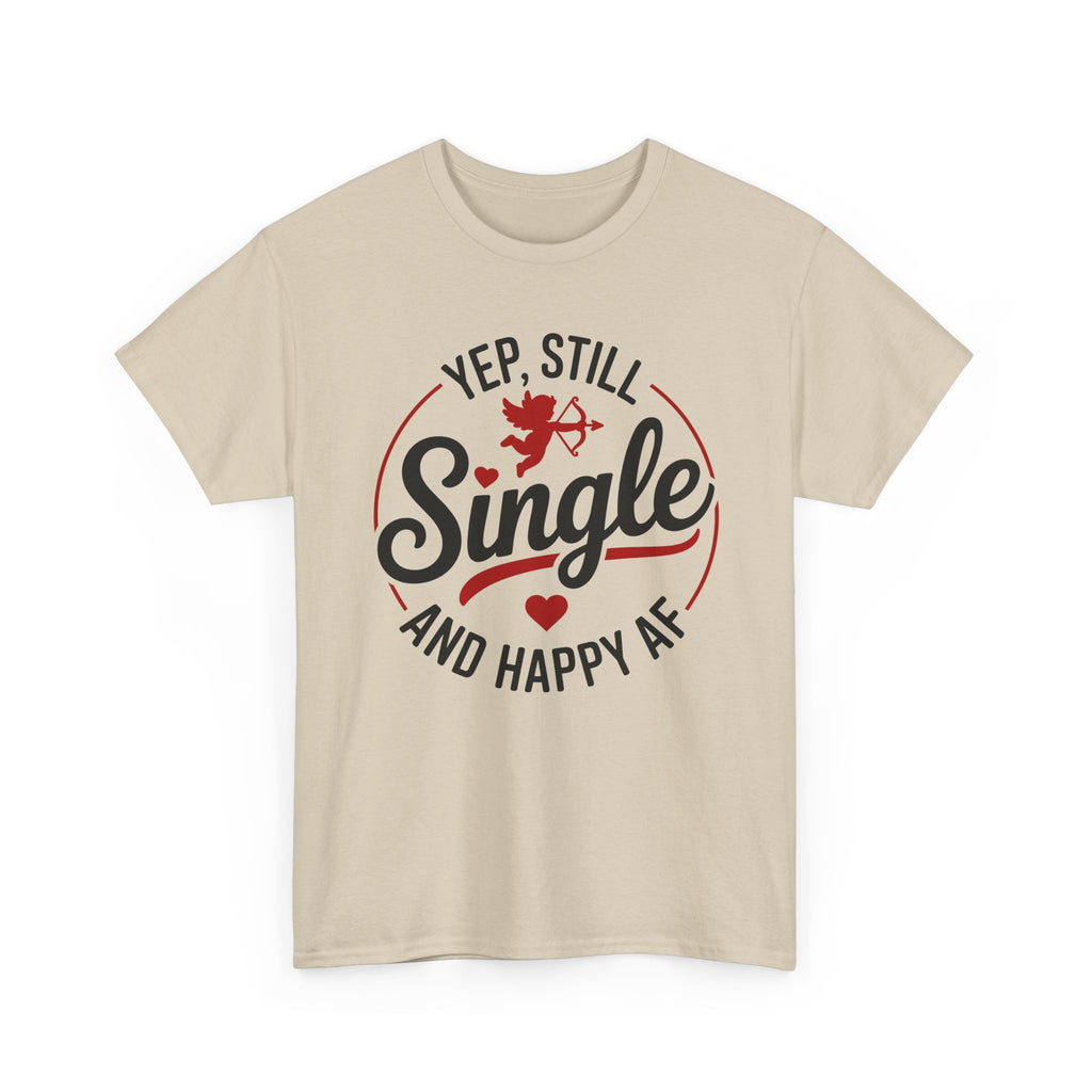 Single and Happy AF T-Shirt -  Funny Valentines Day Single Anti-Valentine Tee Shirt Gift