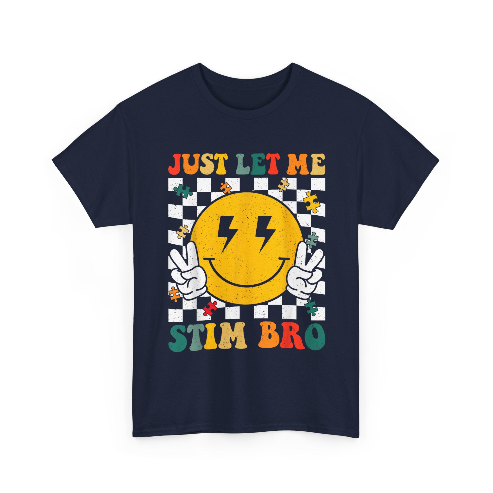 Just Let Me Stim Bro T-Shirt -   Neurodiversity Funny Tee Shirt ADHD, Autism,ASD,Aspergers Gift