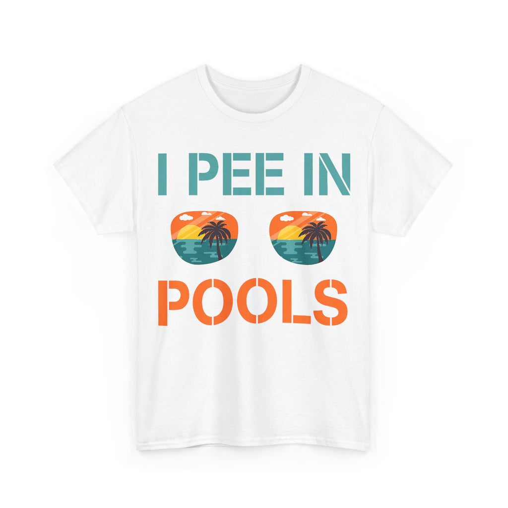 I Pee in Pools Funny Vacation Tee Shirt - Rude Offensive Gift T-Shirt For Holiday