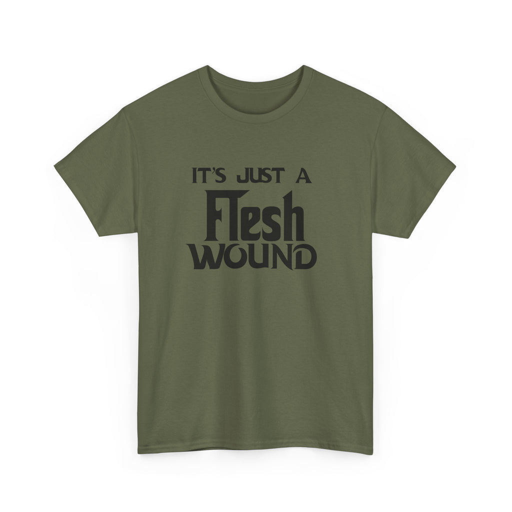 T-Shirt -  Its Just a Flesh Wound - Funny Python Holy Grail Quote Tee Shirt Gift