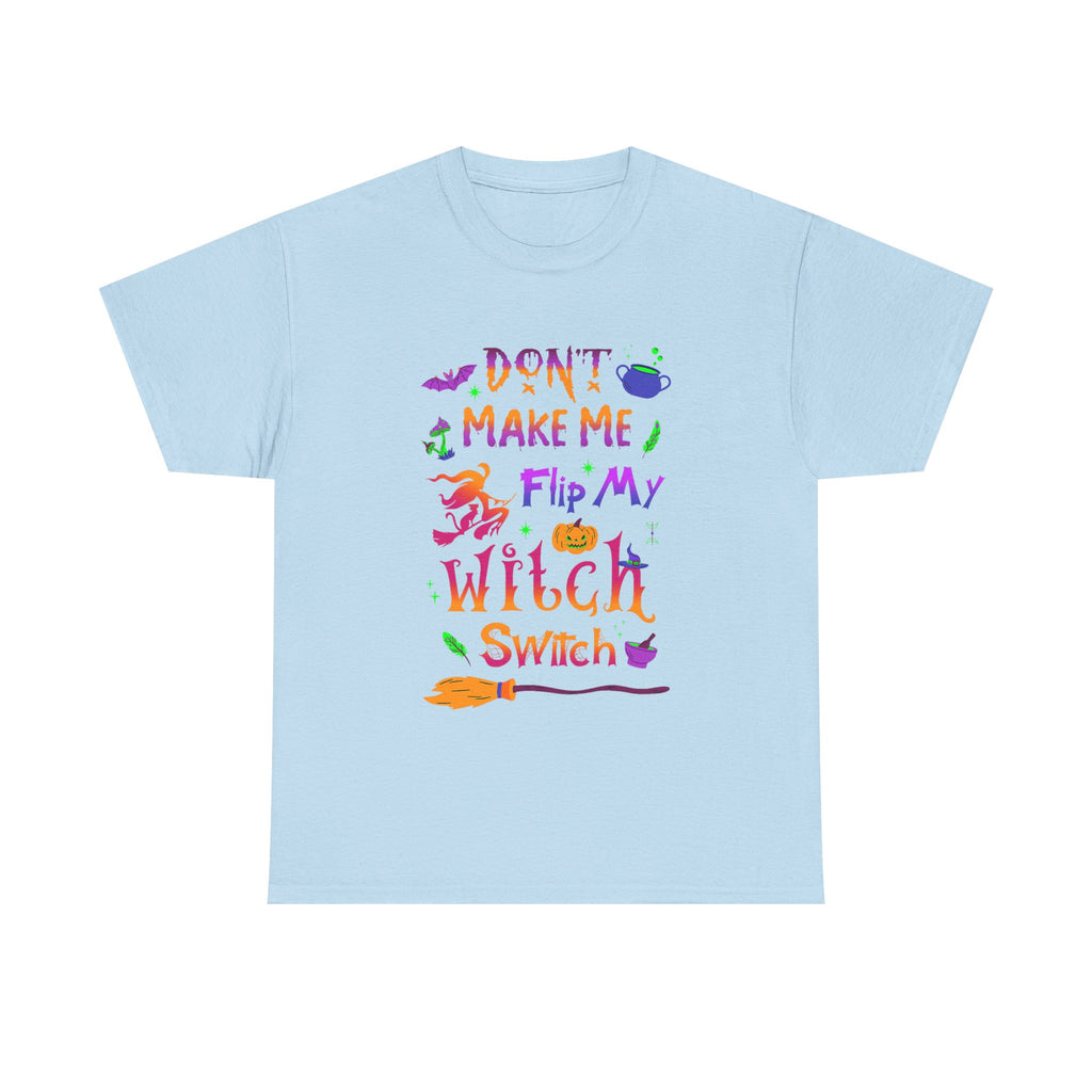 Don't Make Me Flip My Witch Switch - Funny T Shirt For Witches - Wicken Tee Shirt Gift NEW