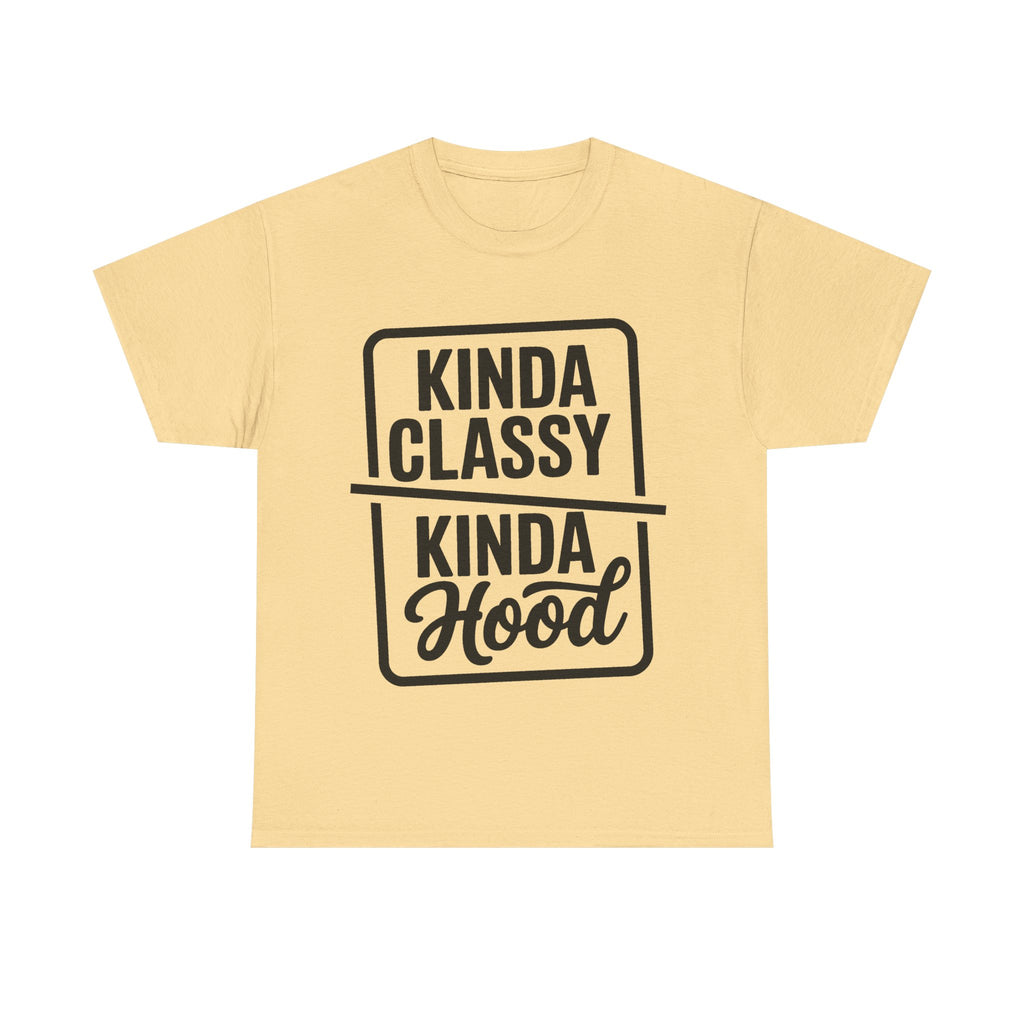 Kinda Classy Kinda Hood Funny T-Shirt - Offensive Rude Adult Tee Shirt Gift