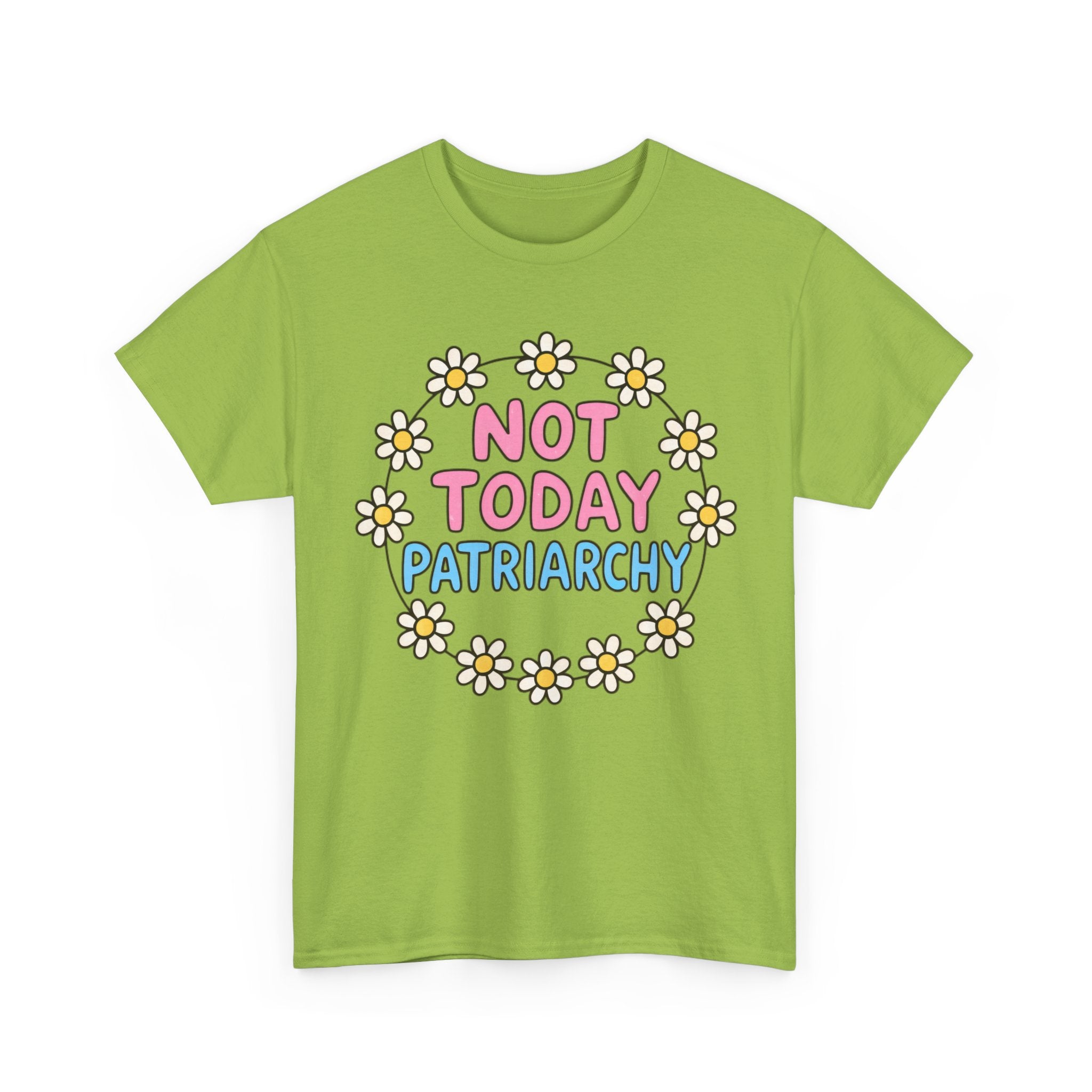 Funny T-Shirt - Not Today Patriachy - Tee Shirt For Feminist - Feminism Gift Anti Patriachy NEW