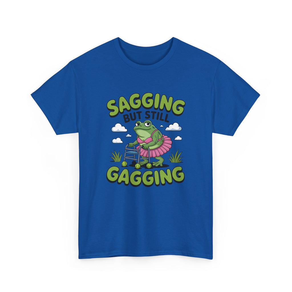 Rude Adult Tee - Sagging But Still Gagging - Funny Offensive Gift T-Shirt