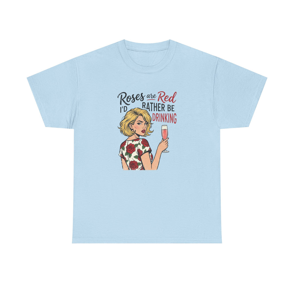 Wine Lover Graphic Tee Shirt - Roses Are Red I’d Rather Be Drinking - Vintage Girl Valentine T-Shirt