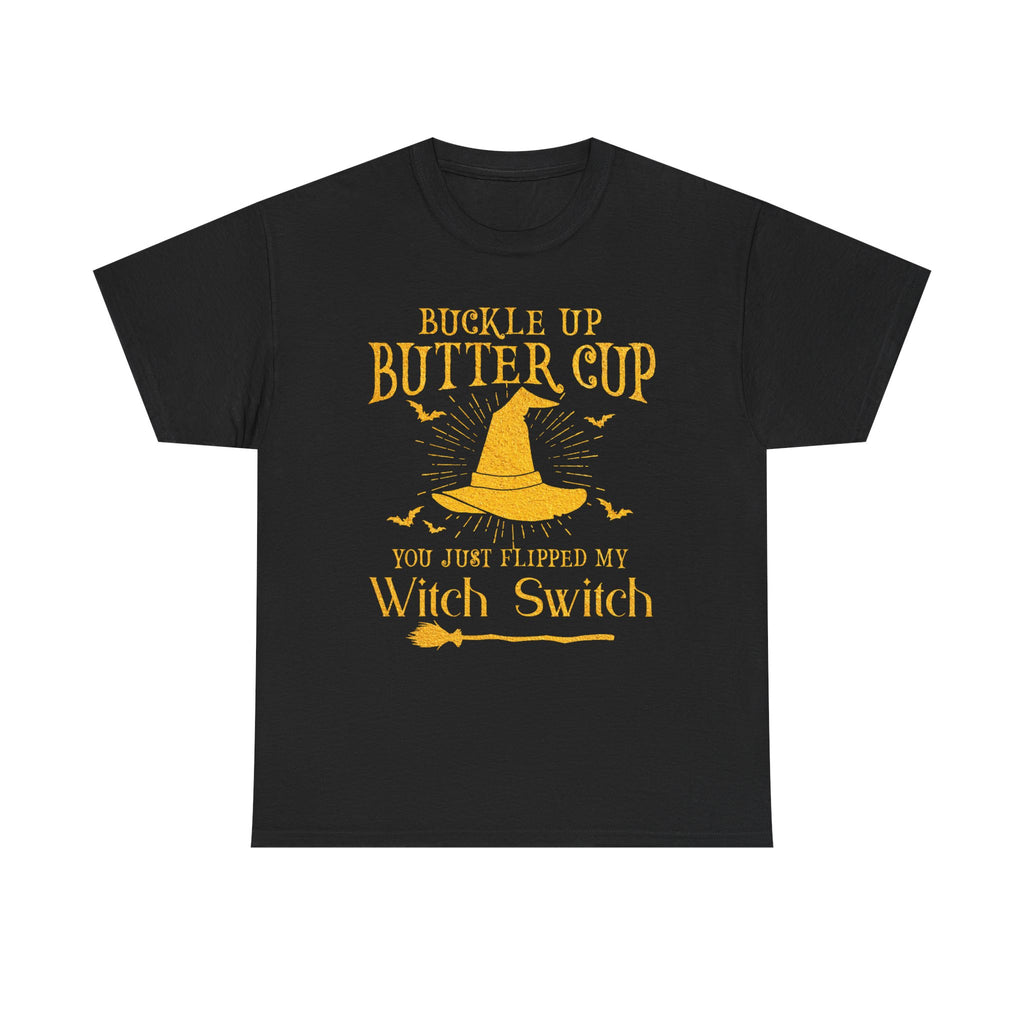 T-Shirt For Witches - Buckle Up Buttercup You Just Flipped My Witch Switch Tee Shirt