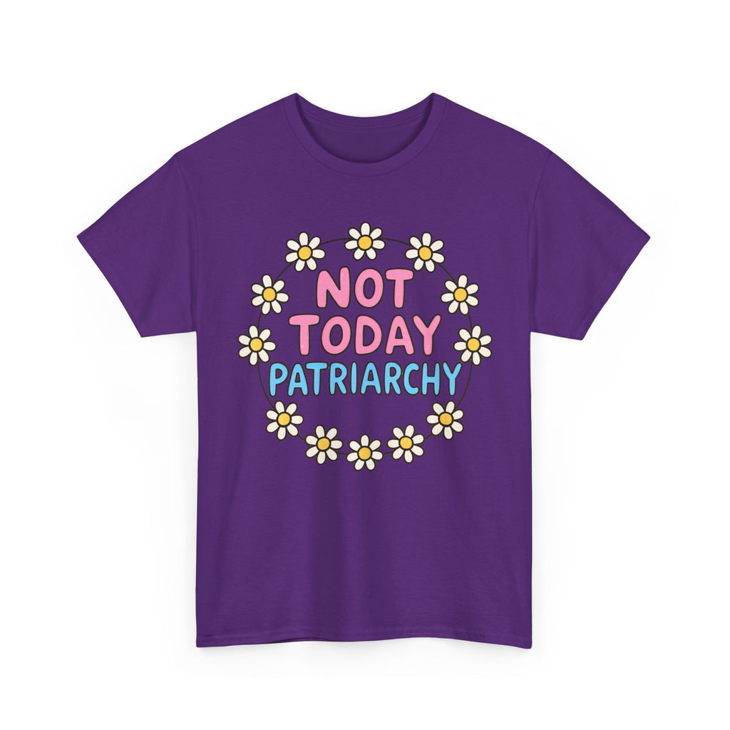 Funny T-Shirt - Not Today Patriachy - Tee Shirt For Feminist - Feminism Gift Anti Patriachy NEW