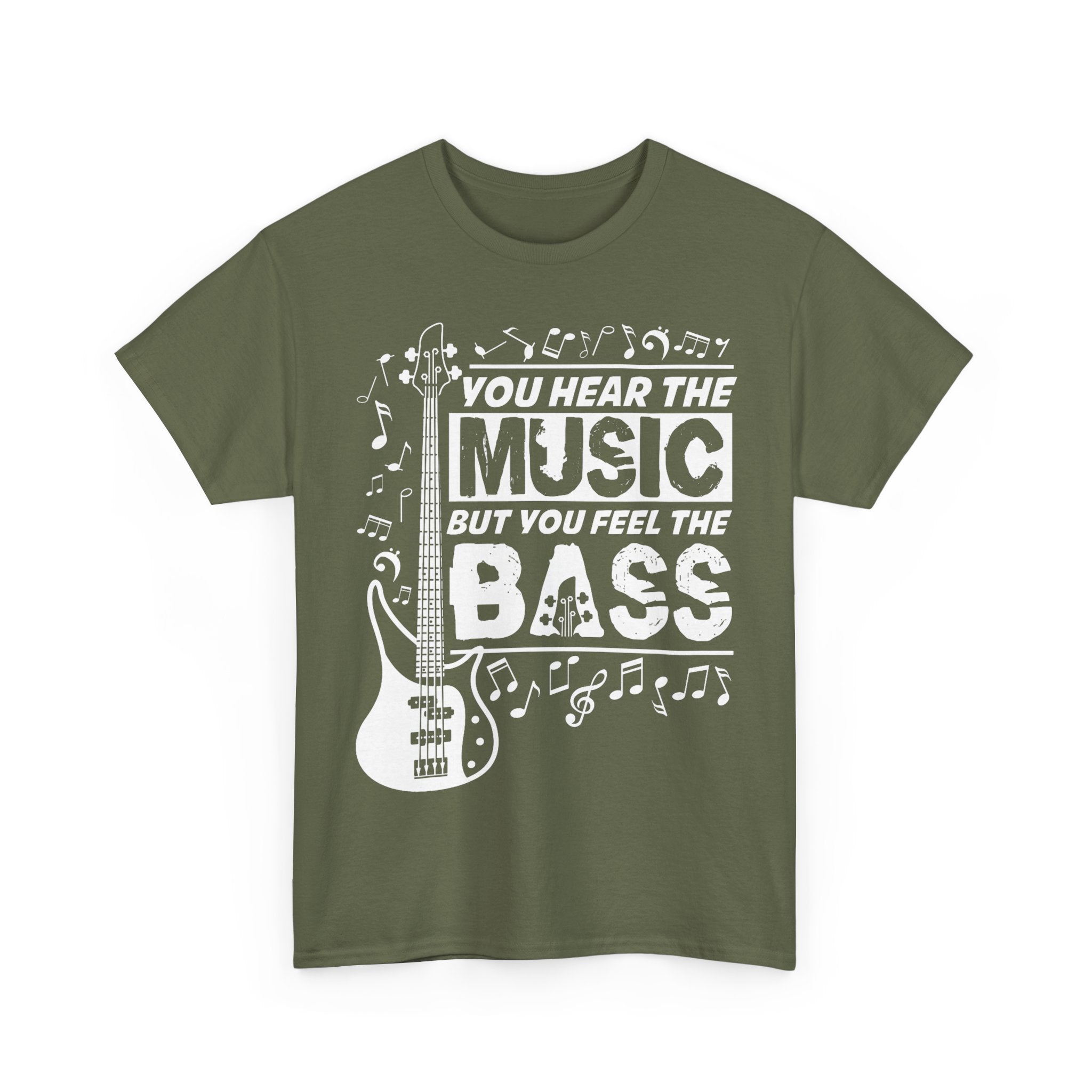 You Hear The Music But You Feel The Bass Bass Guitar T-Shirt - Funny Bassist Tee Shirt Gift
