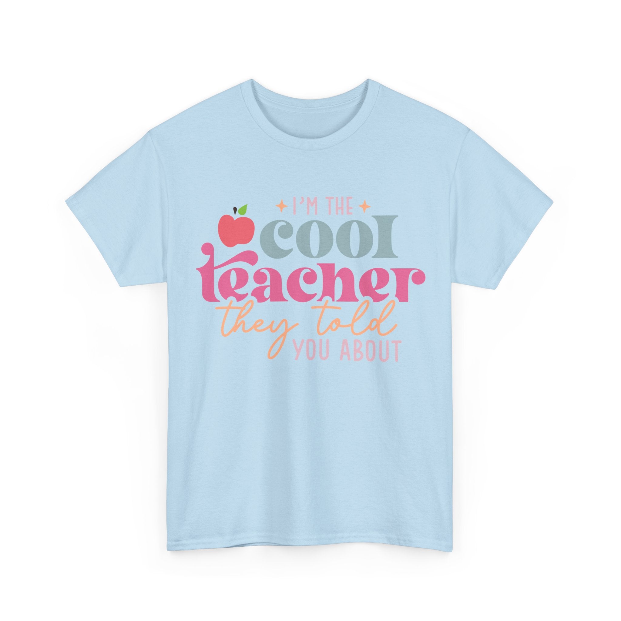 I'm The Cool Teacher They Told You About Tee Shirt - Funny Gift T-Shirt for Teachers - School Leaver Gift NEW