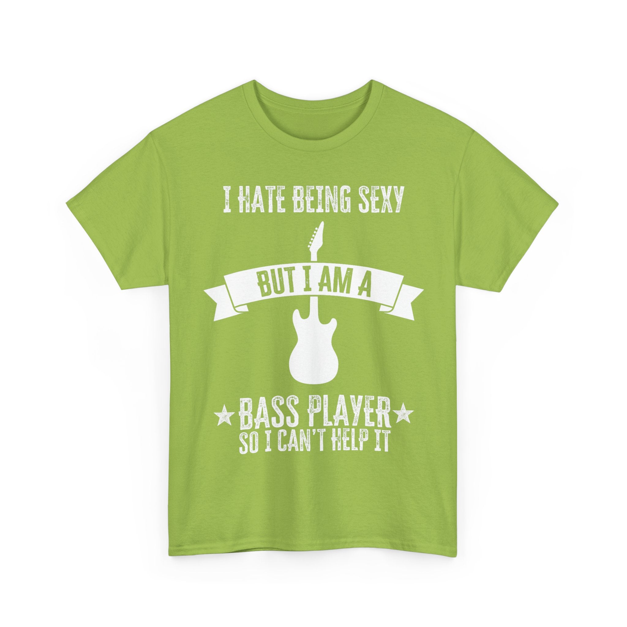 Funny Bass Guitar T-Shirt - I Hate Being Sexy But I Am a Bass Player - Tee Shirt Gift For Bassist