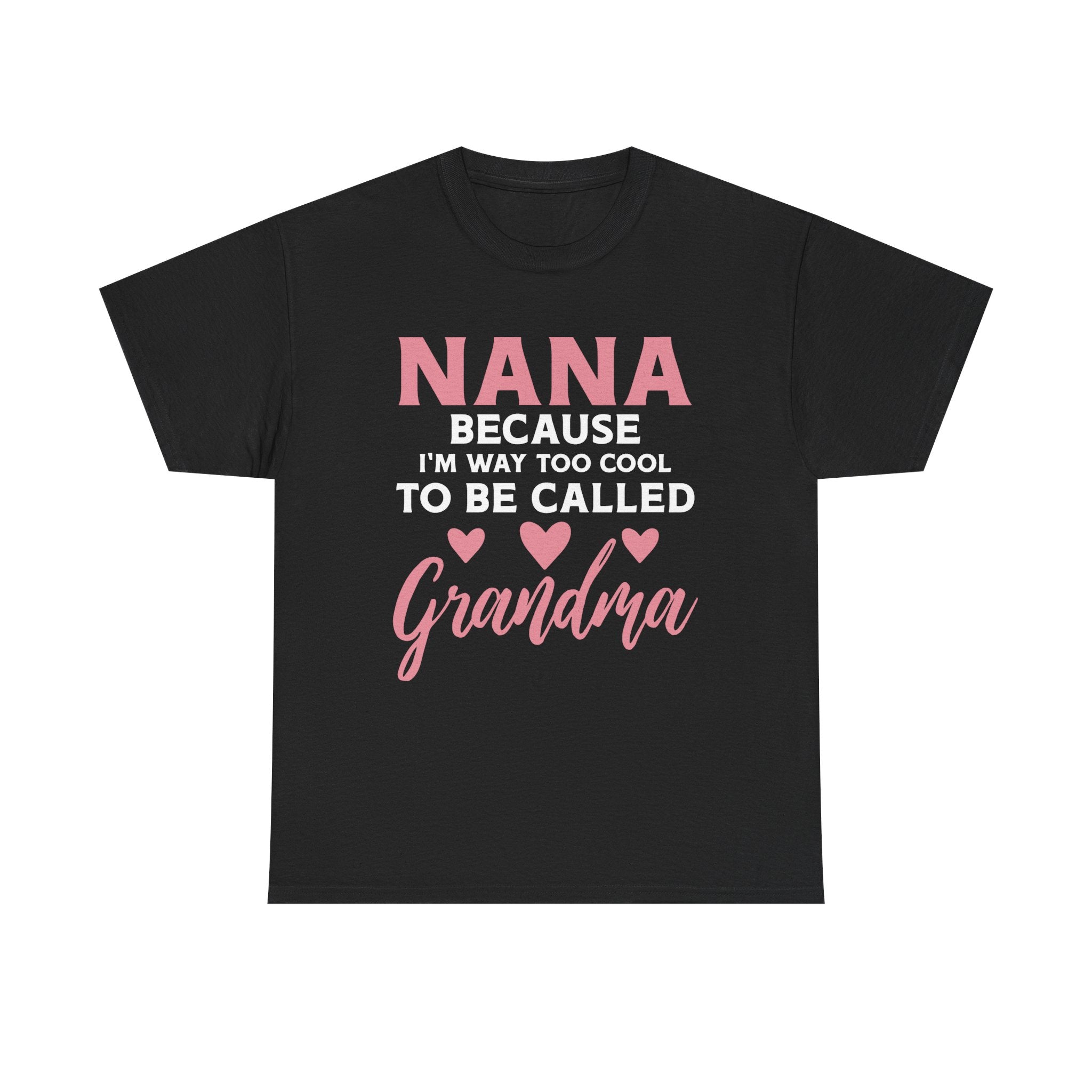 They Call Me Nana Because Too Cool To Be Grandma Tee Shirt - Funny T-Shirt Gift For Grandmother Nanna - NEW